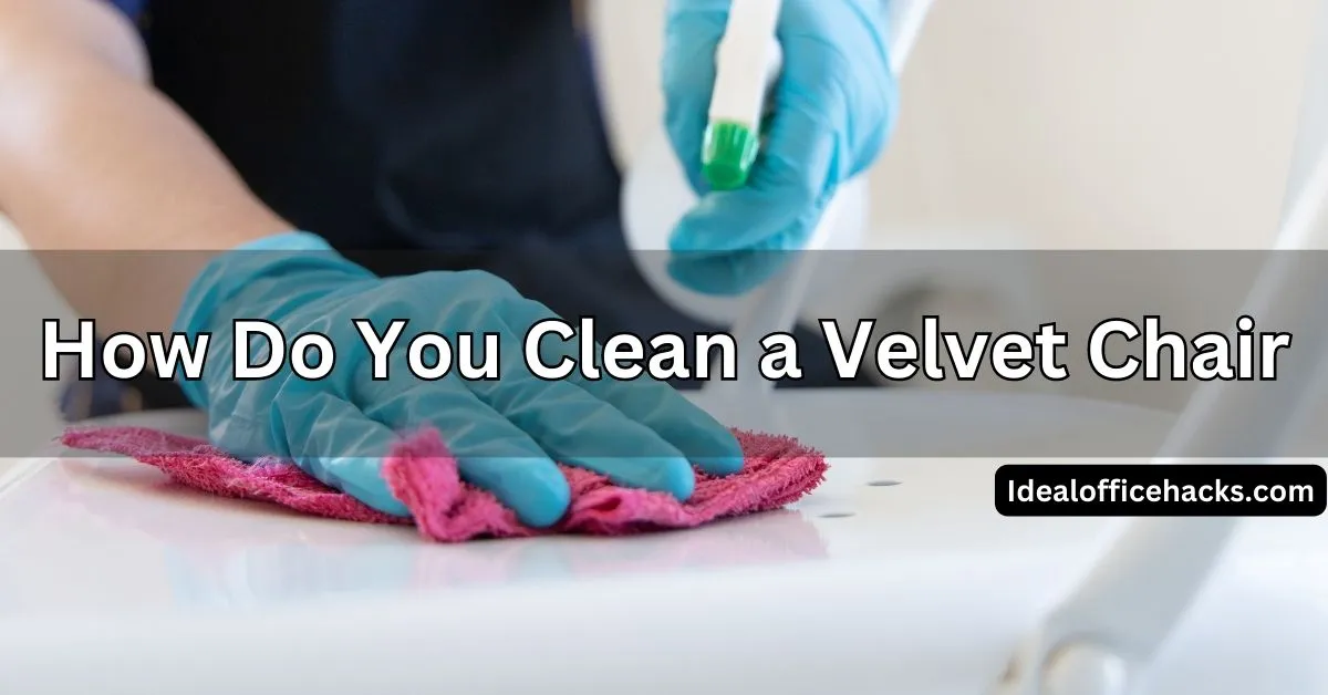 How Do You Clean A Velvet Chair? Reviews 2023?